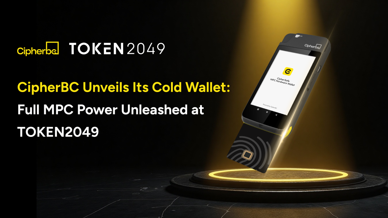 CipherBC Unveils Its Cold Wallet: Full MPC Power Unleashed at TOKEN2049
